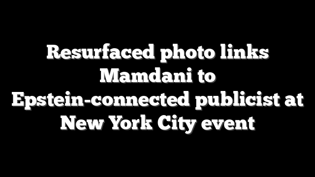 Resurfaced photo links Mamdani to Epstein-connected publicist at New York City event