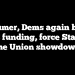 Schumer, Dems again block DHS funding, force State of the Union showdown