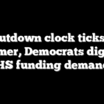 Shutdown clock ticks as Schumer, Democrats dig in on DHS funding demands