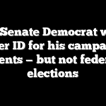 This Senate Democrat wants voter ID for his campaign events — but not federal elections