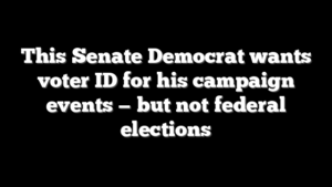 This Senate Democrat wants voter ID for his campaign events — but not federal elections