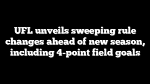 UFL unveils sweeping rule changes ahead of new season, including 4-point field goals