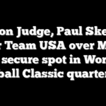 Aaron Judge, Paul Skenes power Team USA over Mexico to secure spot in World Baseball Classic quarterfinal