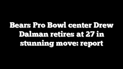 Bears Pro Bowl center Drew Dalman retires at 27 in stunning move: report