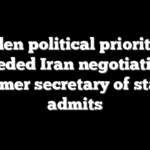 Biden political priorities impeded Iran negotiations, former secretary of state admits