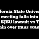 California State University board meeting falls into chaos amid SJSU lawsuit vs Trump admin over trans scandal