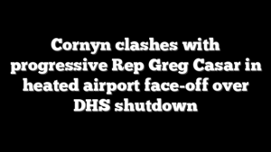 Cornyn clashes with progressive Rep Greg Casar in heated airport face-off over DHS shutdown