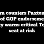 Cornyn counters Paxton with wave of GOP endorsements as party warns critical Texas seat at risk