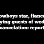 Cowboys star, fiancée notifying guests of wedding cancelation: report