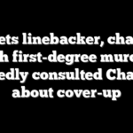 Ex-Jets linebacker, charged with first-degree murder, allegedly consulted ChatGPT about cover-up
