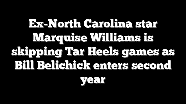 Ex-North Carolina star Marquise Williams is skipping Tar Heels games as Bill Belichick enters second year