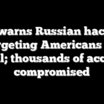 FBI warns Russian hackers targeting Americans on Signal; thousands of accounts compromised