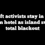 Far-left activists stay in 5-star Cuban hotel as island suffers total blackout