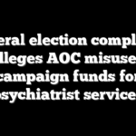 Federal election complaint alleges AOC misused campaign funds for psychiatrist services