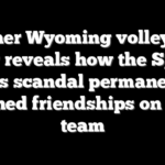 Former Wyoming volleyball star reveals how the SJSU trans scandal permanently ruined friendships on her team