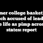 Former college basketball coach accused of leading double life as pimp across four states: report