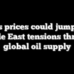 Gas prices could jump as Middle East tensions threaten global oil supply