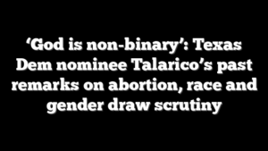‘God is non-binary’: Texas Dem nominee Talarico’s past remarks on abortion, race and gender draw scrutiny