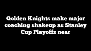 Golden Knights make major coaching shakeup as Stanley Cup Playoffs near