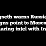 Hegseth warns Russia as signs point to Moscow sharing intel with Iran
