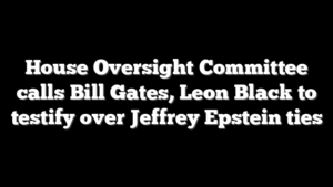 House Oversight Committee calls Bill Gates, Leon Black to testify over Jeffrey Epstein ties