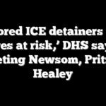 Ignored ICE detainers ‘put lives at risk,’ DHS says, targeting Newsom, Pritzker, Healey