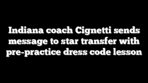 Indiana coach Cignetti sends message to star transfer with pre-practice dress code lesson