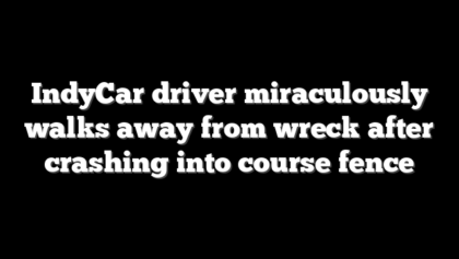IndyCar driver miraculously walks away from wreck after crashing into course fence