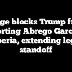 Judge blocks Trump from deporting Abrego Garcia to Liberia, extending legal standoff