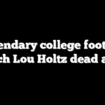 Legendary college football coach Lou Holtz dead at 89
