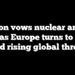 Macron vows nuclear arsenal boost as Europe turns to nukes amid rising global threats