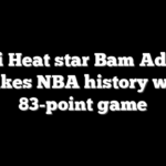 Miami Heat star Bam Adebayo makes NBA history with 83-point game