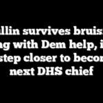 Mullin survives bruising hearing with Dem help, inches one step closer to becoming next DHS chief