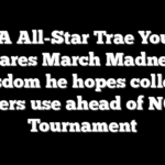 NBA All-Star Trae Young shares March Madness wisdom he hopes college players use ahead of NCAA Tournament