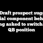 NFL Draft prospect suggests racial component behind getting asked to switch from QB position