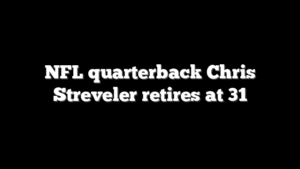 NFL quarterback Chris Streveler retires at 31