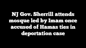 NJ Gov. Sherrill attends mosque led by Imam once accused of Hamas ties in deportation case