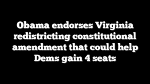 Obama endorses Virginia redistricting constitutional amendment that could help Dems gain 4 seats