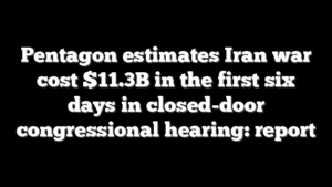 Pentagon estimates Iran war cost $11.3B in the first six days in closed-door congressional hearing: report