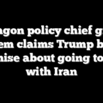 Pentagon policy chief grilled as Dem claims Trump broke promise about going to war with Iran