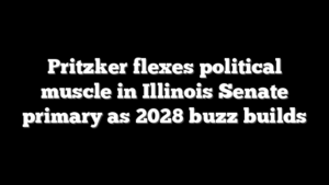 Pritzker flexes political muscle in Illinois Senate primary as 2028 buzz builds