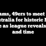 Rams, 49ers to meet in Australia for historic NFL game as league reveals date and time
