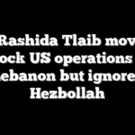 Rep Rashida Tlaib moves to block US operations in Lebanon but ignores Hezbollah