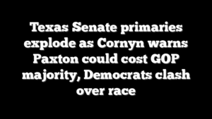 Texas Senate primaries explode as Cornyn warns Paxton could cost GOP majority, Democrats clash over race