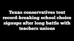 Texas conservatives tout record-breaking school choice signups after long battle with teachers unions