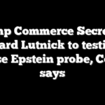 Trump Commerce Secretary Howard Lutnick to testify in House Epstein probe, Comer says
