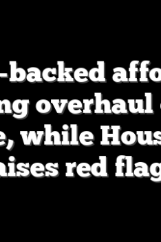 Trump-backed affordable housing overhaul clears Senate, while House GOP raises red flags