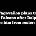 Tua Tagovailoa plans to sign with Falcons after Dolphins release him from roster: report