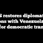US restores diplomatic relations with Venezuela amid push for democratic transition