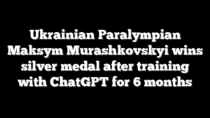 Ukrainian Paralympian Maksym Murashkovskyi wins silver medal after training with ChatGPT for 6 months